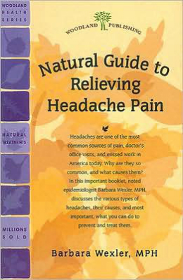 Woodland Publishing: Natural Guide to Relieving Headache Pain 40 pgs