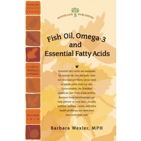 Woodland Publishing: Fish Oil Omega-3 and Essential Fatty Acids 32 Pages