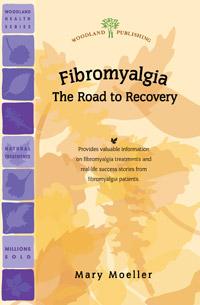 Woodland publishing: Fibromyalgia  Beginning the Road to Recovery (WHS) 32 pgs