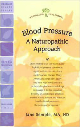 Woodland Publishing: Blood Pressure: A Naturopathic Approach 32 pgs