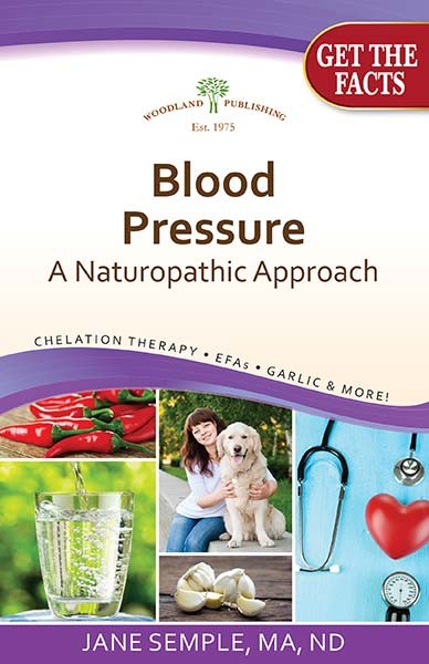 Woodland publishing: Blood Pressure: A Naturopathic Approach 30 pgs Book
