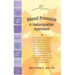 Woodland Publishing: Blood Pressure A Naturopathic Approach 32 pages