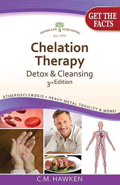 Chelation Therapy 3rd Ed 32 pgs from Woodland Publishing