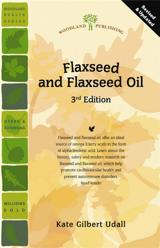 Woodland Publishing: Flaxseed Oil 2nd Edition 36 pages